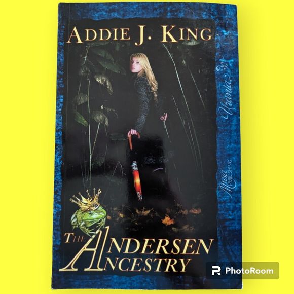 The Andersen Ancestry  The Grimm Legacy Addie J King PB Signed 2014 Musa Publish - Picture 1 of 5